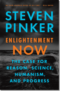 Enlightenment Now: The Case for Reason, Science, Humanism, and Progress